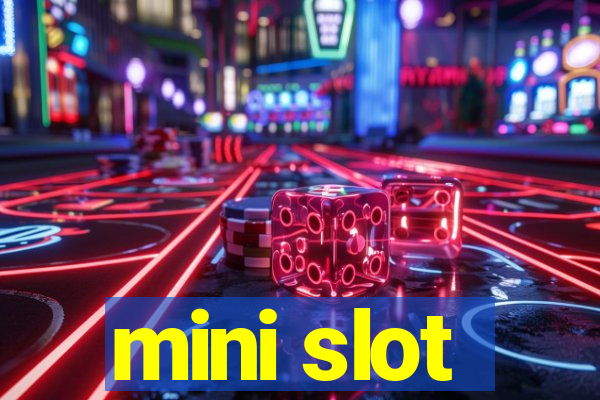 mini slot