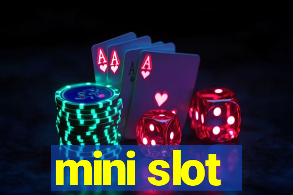 mini slot