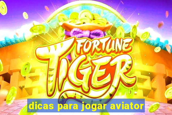 dicas para jogar aviator