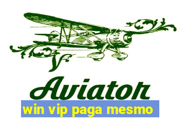 win vip paga mesmo