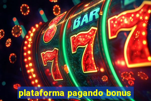 plataforma pagando bonus