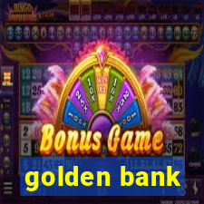 golden bank