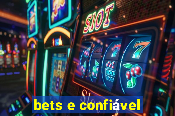 bets e confiável