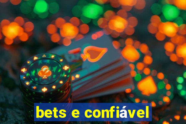 bets e confiável