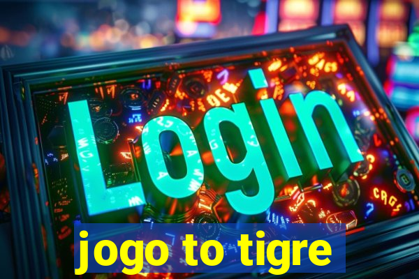 jogo to tigre