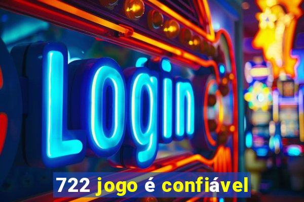 722 jogo é confiável