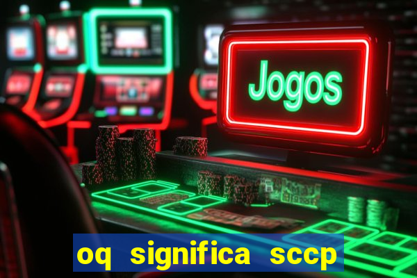 oq significa sccp do corinthians