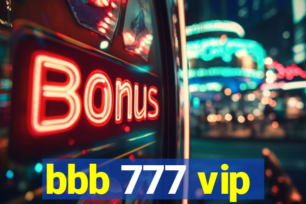 bbb 777 vip