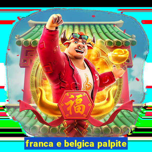 franca e belgica palpite