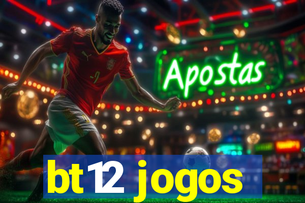 bt12 jogos