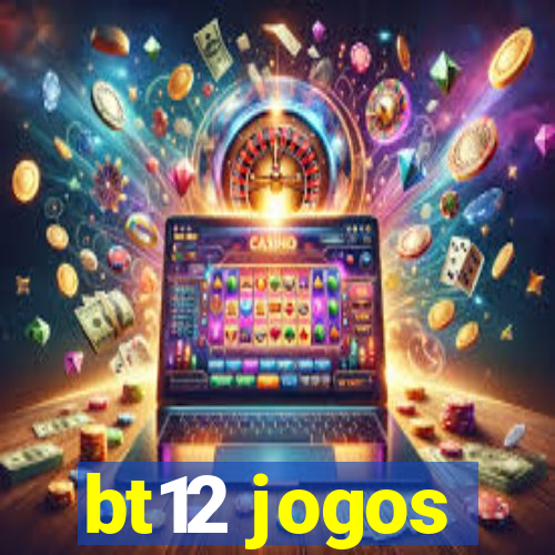 bt12 jogos