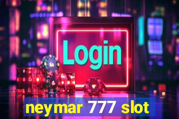 neymar 777 slot