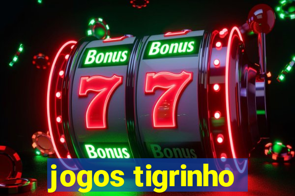 jogos tigrinho