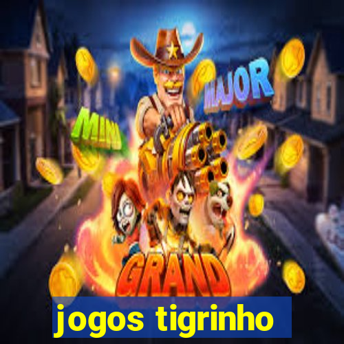 jogos tigrinho