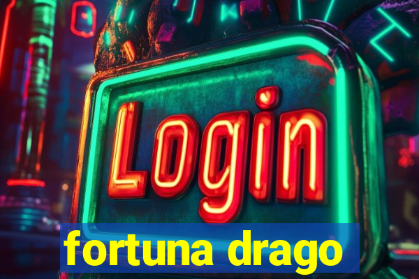 fortuna drago