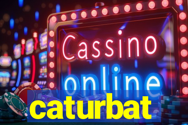 caturbat