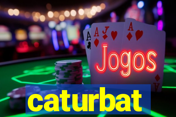 caturbat