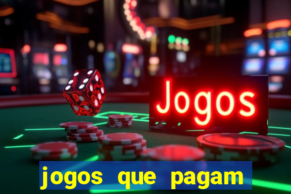 jogos que pagam dinheiro na hora