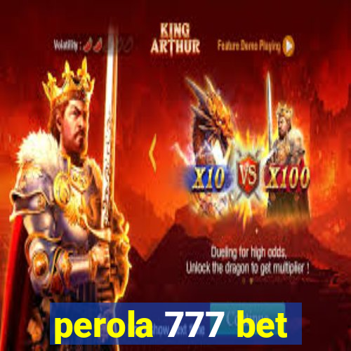 perola 777 bet