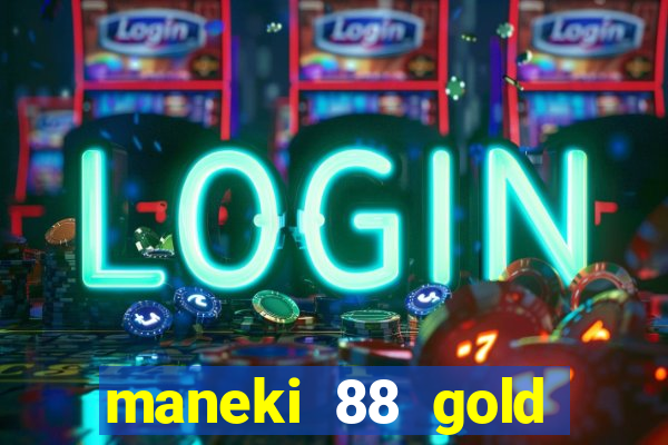 maneki 88 gold slot free