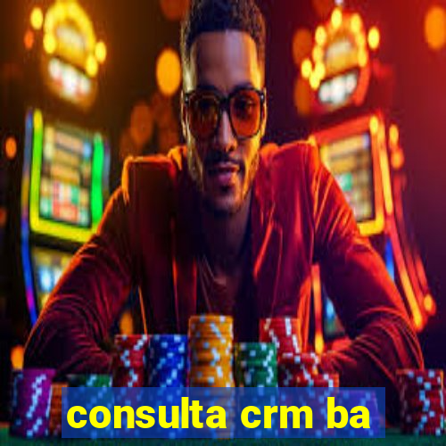 consulta crm ba