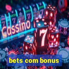 bets com bonus