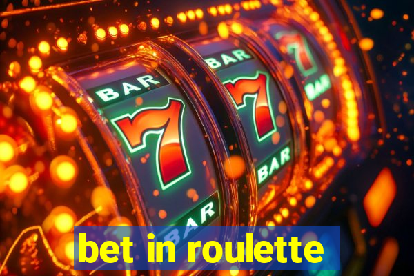 bet in roulette