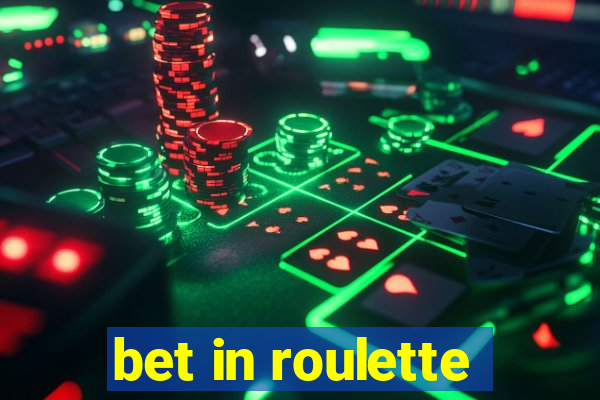 bet in roulette