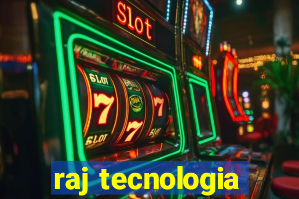 raj tecnologia