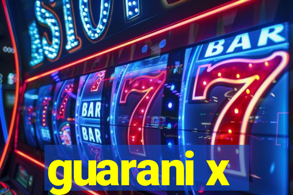 guarani x