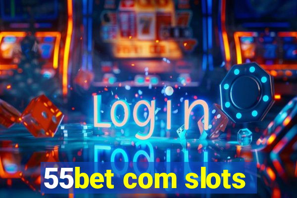 55bet com slots