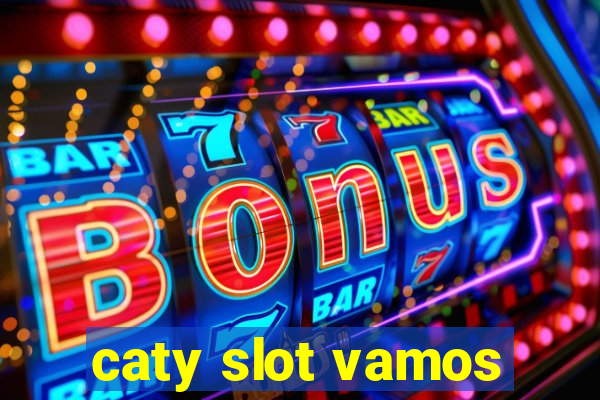 caty slot vamos