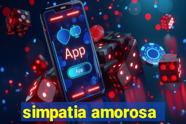 simpatia amorosa