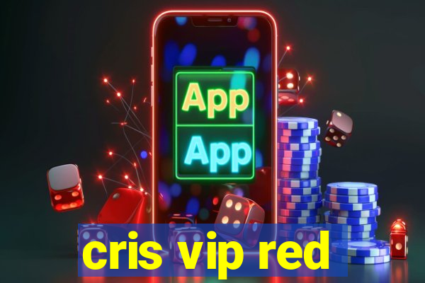 cris vip red