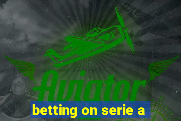 betting on serie a