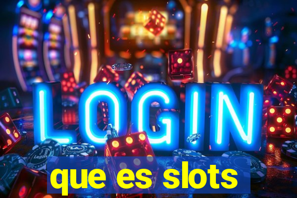 que es slots