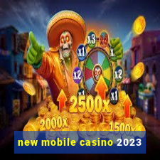 new mobile casino 2023