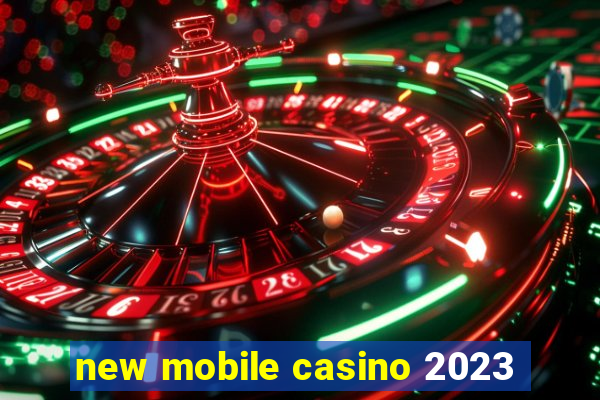 new mobile casino 2023