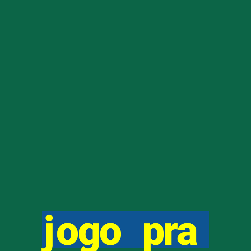 jogo pra ganhar.dinheiro na hora