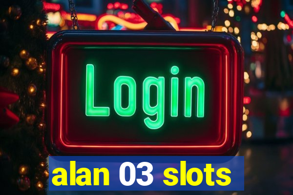 alan 03 slots