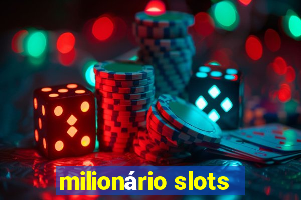 milionário slots