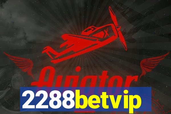 2288betvip