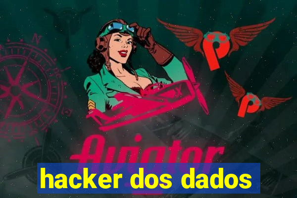 hacker dos dados