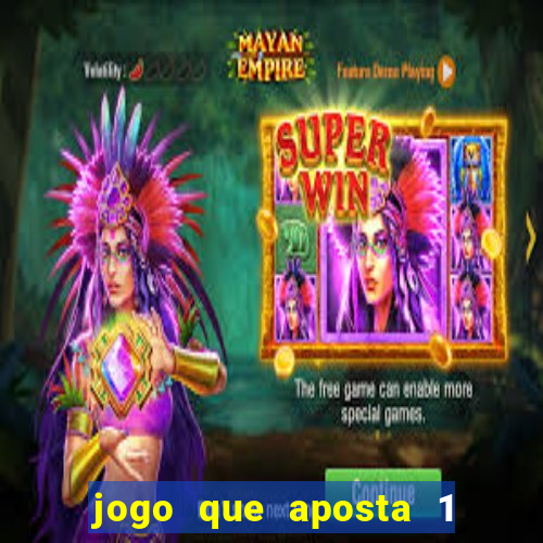 jogo que aposta 1 real e ganhar dinheiro