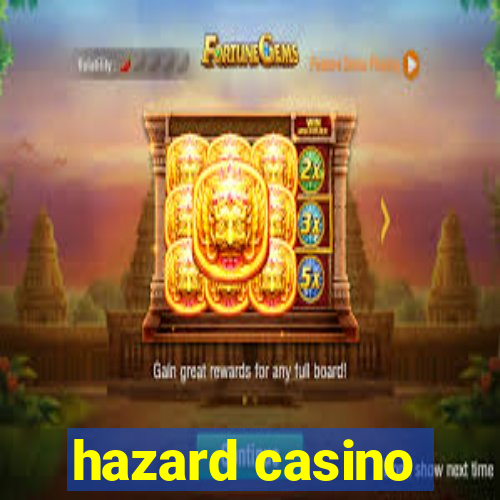 hazard casino