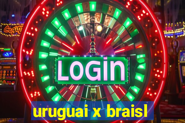 uruguai x braisl