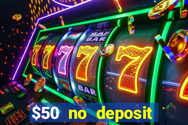 $50 no deposit bonus casino