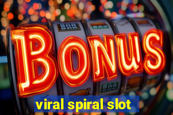 viral spiral slot