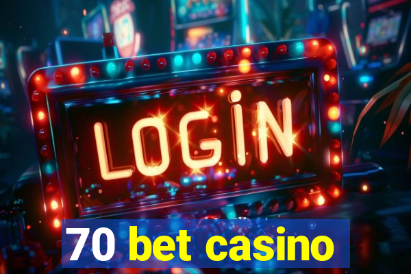 70 bet casino