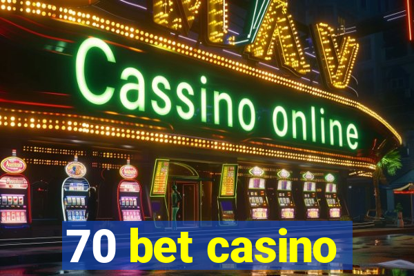 70 bet casino